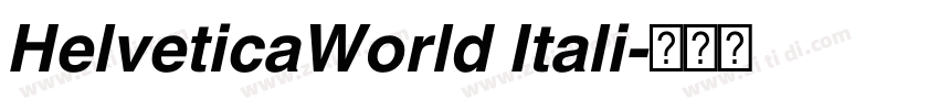 HelveticaWorld Itali字体转换 HelveticaWorld Itali字体转换